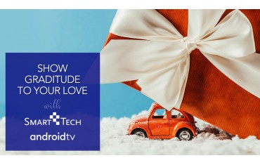 SHOW GRADITUDE TO YOUR LOVE WITH SMART-TECH ANDROID TV